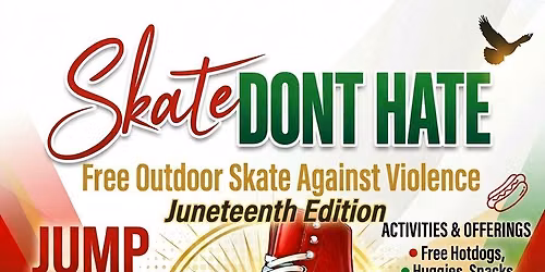 Skate Dont Hate Free Outdoor Skate Juneteenth Edition with Rollerskating Showcase