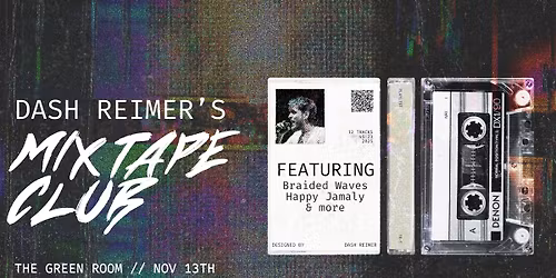 Dash Reimer's Mixtape Club feat. Braided Waves & Happy Jamaly