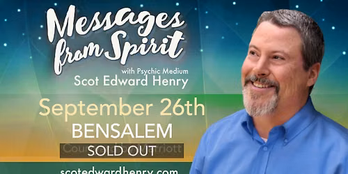 Messages from Spirit with Psychic Medium Scot Edward Henry in Bensalem, PA - Sold Out