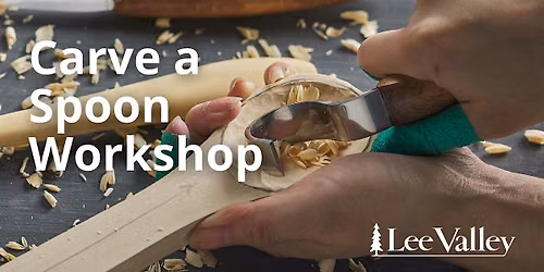 Lee Valley Tools London Store -Spoon Carving Workshop