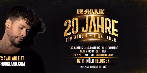 20 JAHRE LE SHUUK | Ein Album - Eine Tour 2025 | K\u00d6LN
