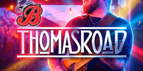 THOMAS ROAD | 5\/16\/26 | BODINE'S