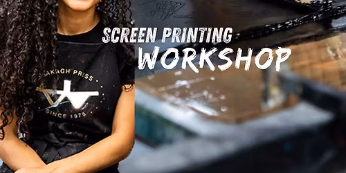 Screen Printing Workshop with Chelsea (Wed 15 April \u201926)