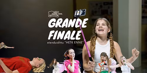 GRANDE FINALE etendus\u00f5htu: "HETK ENNE"