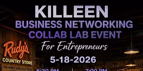 Killeen Business Networking Collab Lab Event for Entrepreneurs
