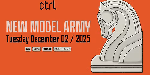 ctrl LIVE: New Model Army [UK]