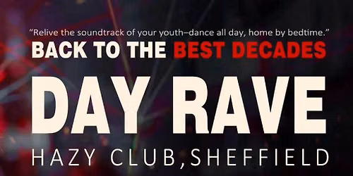 Back to the best Decades - Day Rave @ Hazy Club