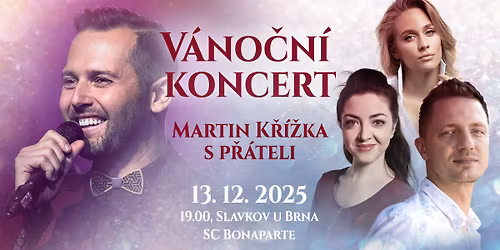 V\u00e1no\u010dn\u00ed koncert Martina K\u0159\u00ed\u017eky a host\u016f