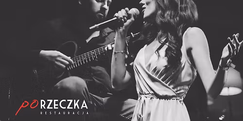 Kolacja z muzyk\u0105 na \u017cywo w restauracji PoRzeczka