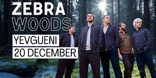 Zebra Woods \u2022 Yevgueni