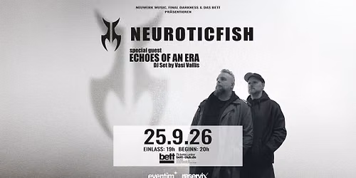 NEUROTICFISH + Special Guest: DJ Vasi Vallis \/\/ Fr. 25.09.2026 \/\/ Das Bett, Frankfurt
