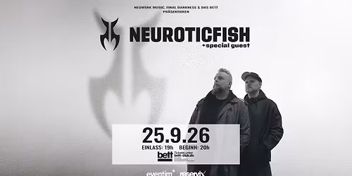 NEUROTICFISH + Special Guest \/\/ Fr. 25.09.2026 \/\/ Das Bett, Frankfurt
