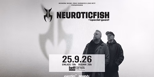 NEUROTICFISH + Special Guest \/\/ Fr. 25.09.2026 \/\/ Das Bett, Frankfurt