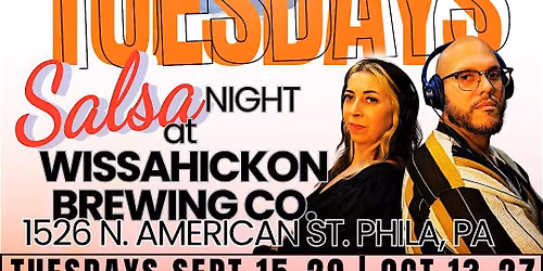 SALSA NIGHT at Wissahickon Brewing Company, Olde Kensington!