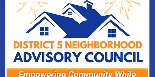 D5 Neighborhood Advisory Council Meeting an Social