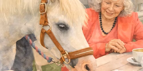 Dementia Friendly - Tea with a Pony