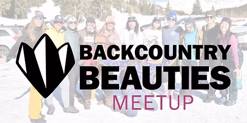 Boulder Monthly Meetup - Backcountry Beauties