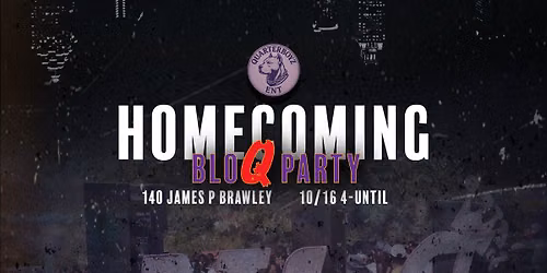 QUARTERBOYZ Present: The Annual Homecoming BLOQ PARTY