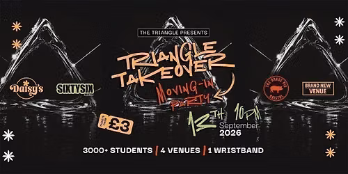 Freshers Triangle Takeover - 3000+ Students - 4 Venues