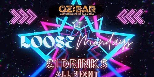 LOOSE Mondays | \u00a31 drinks ALL NIGHT | 21.09.26