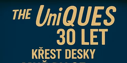 The UniQues 30 let - k\u0159est v Balb\u00ednce (kmotr Zden\u011bk V\u0159e\u0161\u0165\u00e1l)