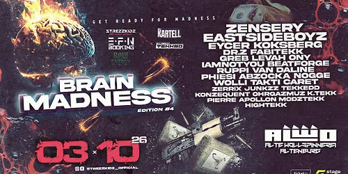 03.10. - Strezzkidz pres. BRAIN MADNESS #4 - ALWO Altenburg