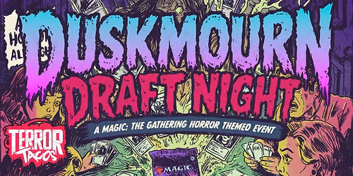 Magic: The Gathering Duskmourn Draft Night at Terror Tacos