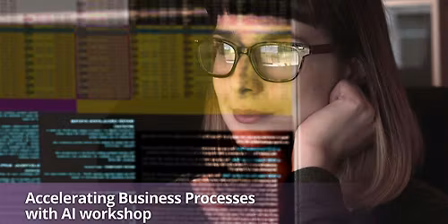 Accelerating Business Processes with AI workshop 1 of 3