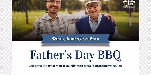 Considering Senior Living? Join Us for a Father\u2019s Day BBQ