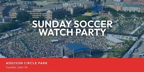 Sunday Soccer Watch Party at Addison Circle Park