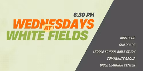 \u2728 Wednesdays at White Fields \u2728