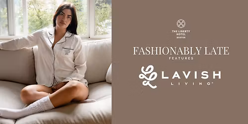 Fashionably Late x Lavish Living Clothing