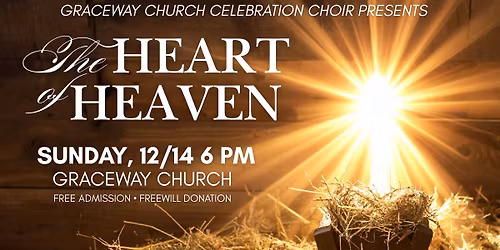 GraceWay Church Christmas Musical, "The Heart of Heaven"