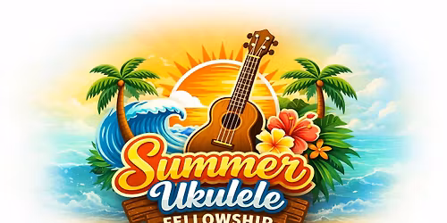 Summer Ukulele Fellowship - Immersive Youth Music Program