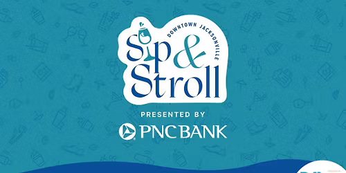 Sip & Stroll Presented by PNC Bank