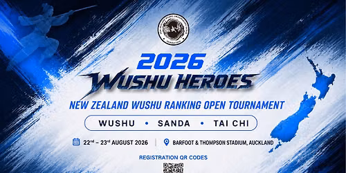 2026 \u201cWushu Heroes\u201d New Zealand Wushu Ranking Open Tournament
