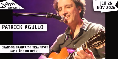 PATRICK AGULLO (chanson fran\u00e7aise travers\u00e9e par l\u2019\u00e2me du Br\u00e9sil) au JAM