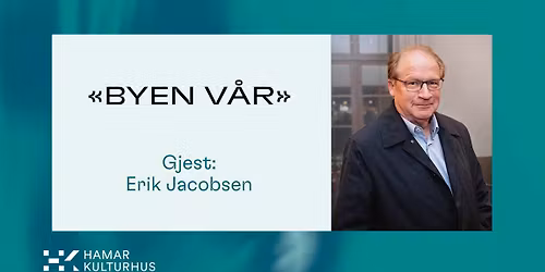 Byen v\u00e5r \/ Gjest Erik Jacobsen