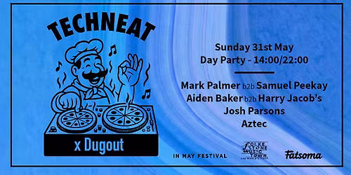 TechneaT x Dugout - Day party 31st May 