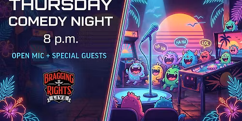 Thursday Comedy Open Mic + Special Guests
