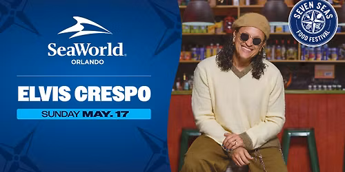 SeaWorld Orlando's Seven Seas Food Festival Concert Series: Elvis Crespo\u200b