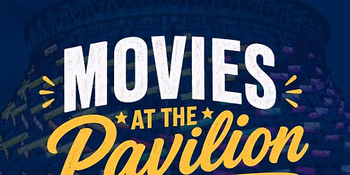 Movies at the Pavilion presented by Kaiser Permanente