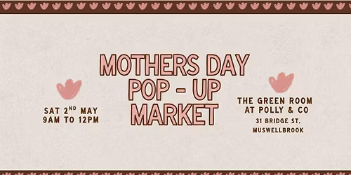 MOTHERS DAY POP UP MARKET