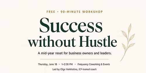 Free workshop: Success without Hustle
