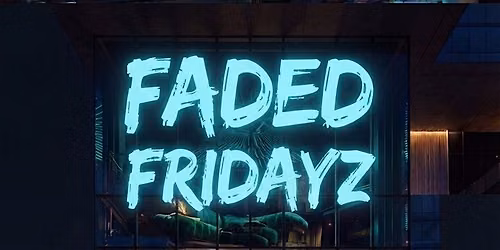 FADED FRIDAYZ \u2606 MANSION \u2606 JULY 31ST 2026