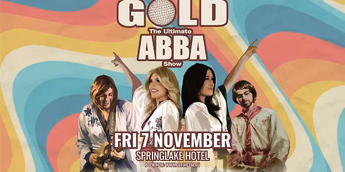 GOLD: The Ultimate ABBA Show - Springlake Hotel
