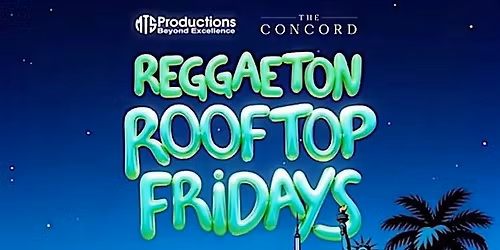 Reggaeton Rooftop Fridays at Concord NYC | Friday, May 22, 2026