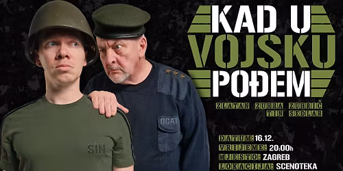 Zagreb: "Kad u vojsku po\u0111em" - nova predstava by Zlatan Zuhri\u0107 & Tin Sedlar @Scenoteka