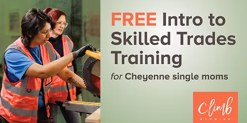 Info Meeting @ Noon: Free Intro to Skilled Trades Training for Cheyenne Area Single Moms