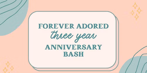 Forever Adored is Turning THREE!!